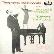 Buddy Weed, Ernie Kovacs, Lynn Taylor – Ernie Kovacs Presents 