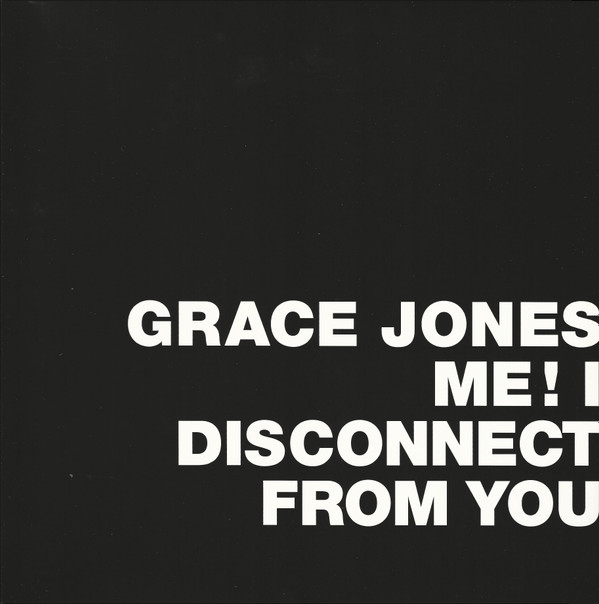 Grace Jones - Me! I Disconnect From You