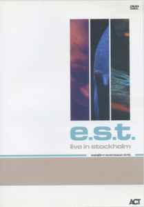 E.S.T. Esbjörn Svensson Trio – Live In Stockholm (2003, DVD) - Discogs