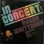 Cover of In Concert: Roger Whittaker, 1981, Vinyl