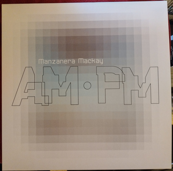 Manzanera Mackay - Am Pm (New Album) - Progressive Rock Music Forum