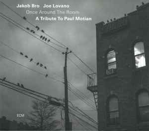 Jakob Bro - Once Around The Room (A Tribute To Paul Motian)
