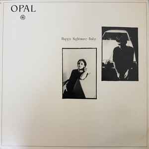 Opal – Happy Nightmare Baby (1987, Vinyl) - Discogs