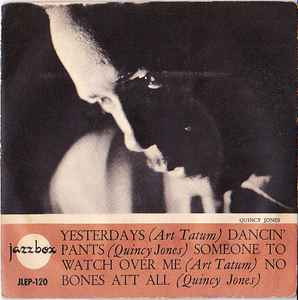 Art Tatum - Yesterdays / Dancin' Pants / Someone To Watch Over Me / No Bones At All