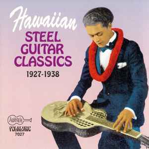 Hawaiian Steel Guitar Classics 1927 - 1938 (1993, CD) - Discogs