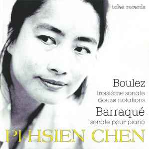 Boulez / Barraqué – Pi-Hsien Chen – Troisième Sonate / Douze