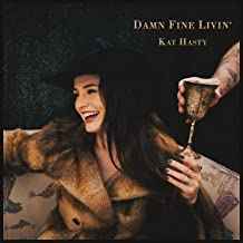 Kat Hasty - Damn Fine Livin' album cover