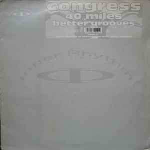Congress - 40 Miles / Better Grooves