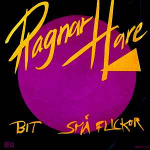 Ragnar Hare - Bit / Små Flickor album cover