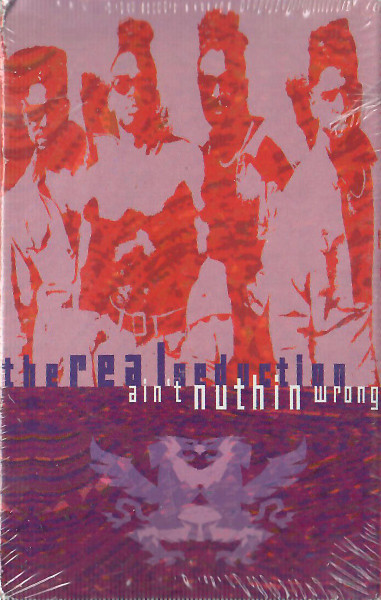 5AintNuthinWThe Real Seduction - Ain't Nuthin Wrong