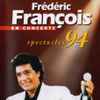 Frédéric François - Spectacles 94 (En Concerts)