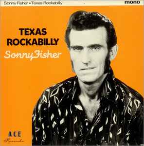 Sonny Fisher - Texas Rockabilly
