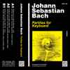 Johann Sebastian Bach, Dante Augustus Scarlatti - Partitas For Keyboard