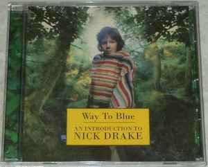Nick Drake - Way To Blue - An Introduction To Nick Drake