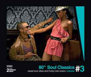 80's Soul Classics Volume #3 - Sweet Soul Vibes And Funky Club Tunes - Various