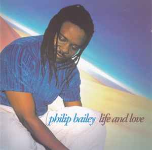 Philip Bailey - Life And Love