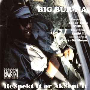 Big Bur-Na – Re$pekt It Or Ak$ept It (2005, CD) - Discogs