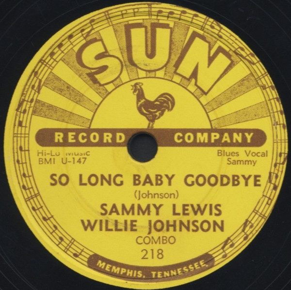 Sammy Lewis, Willie Johnson – So Long Baby Goodbye / I Feel So