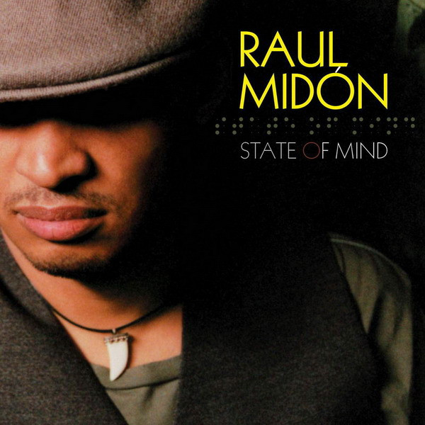 Raul Midón – State Of Mind (2005, CD) - Discogs