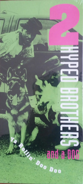 2 Hyped Brothers And A Dog – Ya Rollin' Doo Doo (1991, CD) - Discogs