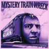 Various - Mystery Trainwreck