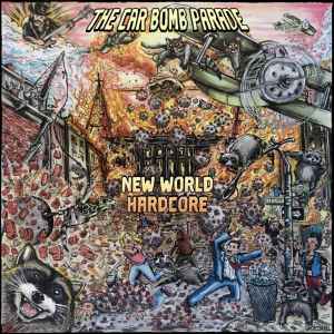 The Car Bomb Parade - New World Hardcore album cover