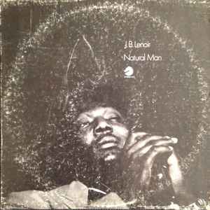 J.B. Lenoir – Natural Man (1970, Vinyl) - Discogs