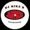 DJ Mike B - Feel My Energy