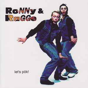 Ronny & Ragge - Let's Pök!