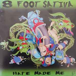 8 Foot Sativa - Hate Made Me album cover