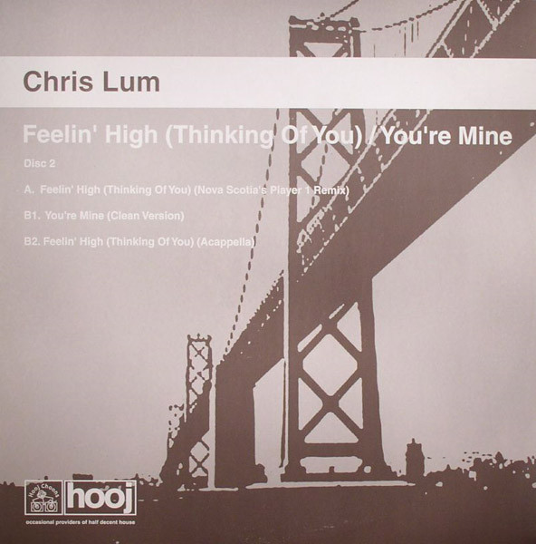 Chris Lum – Feelin' High (Thinking Of You) / You're Mine (2002, 2/2 