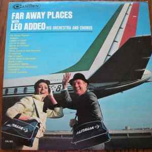 Leo Addeo And His Orchestra And Chorus - Far Away Places