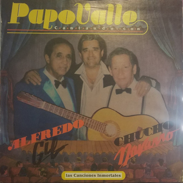 lataa albumi Papo Valle Canta Con Alfredo Gil Y Chucho Navarro - Las Canciones Inmortales