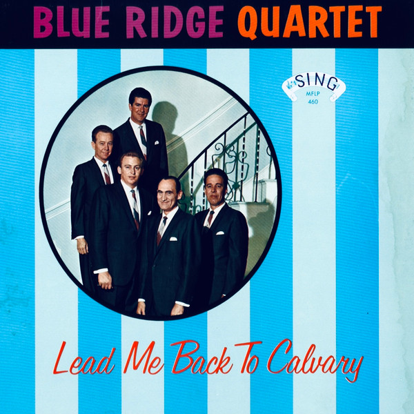 lataa albumi The Blue Ridge Quartet - Lead Me Back To Calvary