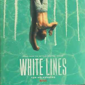 Tom Holkenborg - White Lines (Music From The Netflix Original Series) album cover