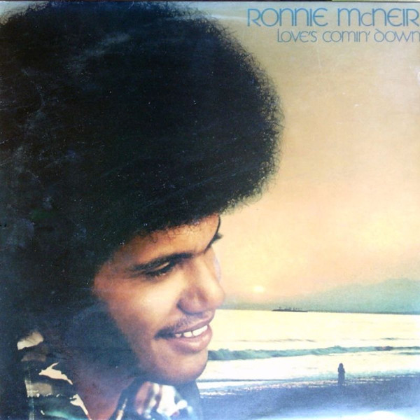 Ronnie McNeir – Love's Comin' Down (1976, Vinyl) - Discogs