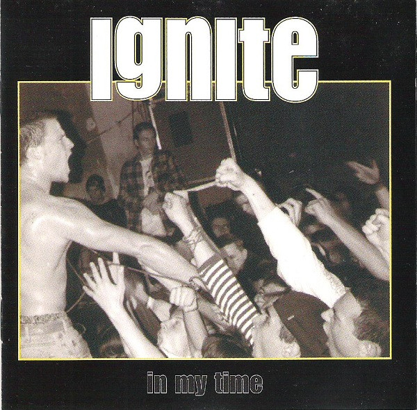 Ignite – In My Time (CD) - Discogs