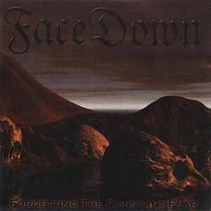 FaceDown (5) - Forgetting The Constant Fear