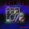 Martin H Unzon - Fear To Feel Love