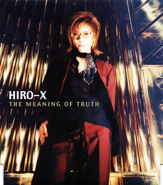 Hiro-X – The Meaning Of Truth (2003, CD) - Discogs
