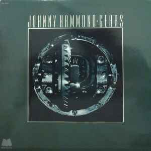 Johnny Hammond – Gears (1993, Vinyl) - Discogs