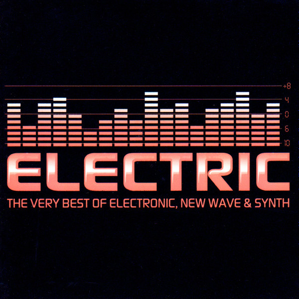 Electric: The Very Best Of Electronic, New Wave & Synth (2002, CD