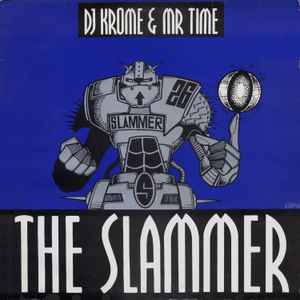 DJ Krome & Mr Time* - The Slammer