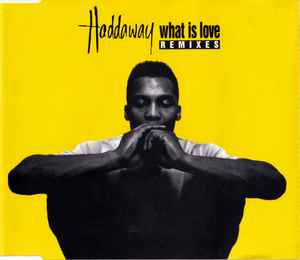 Haddaway – What Love (Remixes) (1993, Discogs