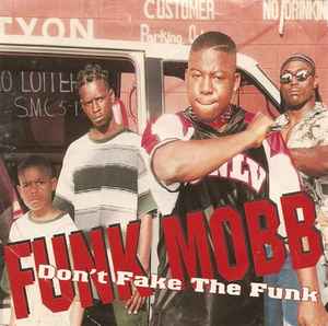 Funk Mobb - Don't Fake The Funk | Releases | Discogs