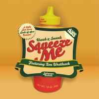 Squeeze Me (A Skillz / Jem Stone / Lack Of Afro Remixes) - Kraak & Smaak Featuring Ben Westbeech