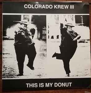 Various - Colorado Krew III - This Is My Donut album cover