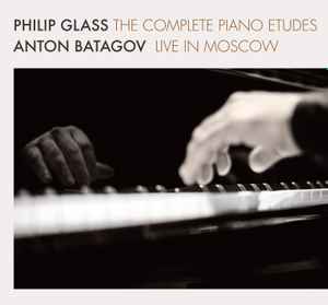 Philip Glass - The Complete Piano Etudes Live In Moscow album cover