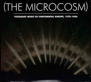 Various - (The Microcosm) Visionary Music Of Continental Europe, 1970-1986 album cover