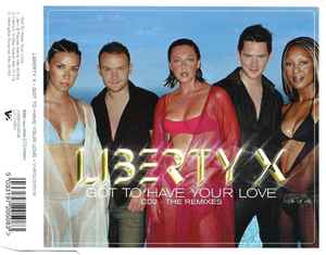 Liberty X - Got To Have Your Love - The Remixes